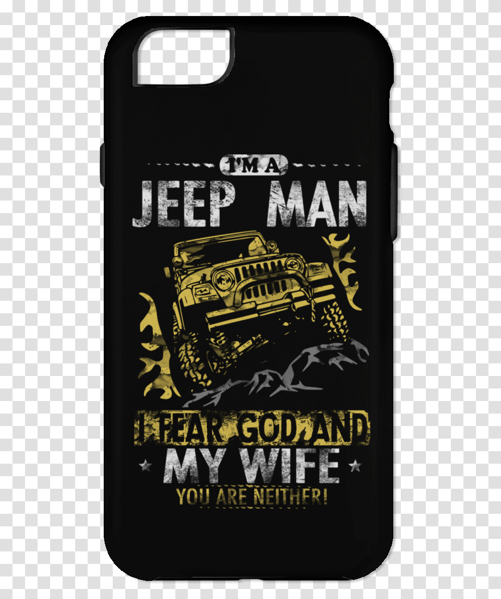 Im A Jeep Man I Fear God And My Wife Smartphone, Poster, Advertisement, Flyer, Paper Transparent Png