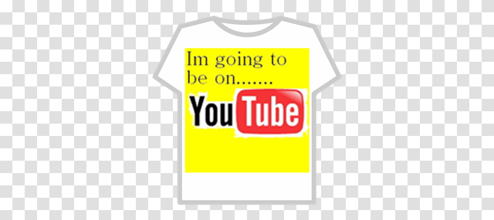 Im Going To Be Roblox Youtube, Clothing, Text, Label, Shirt Transparent Png