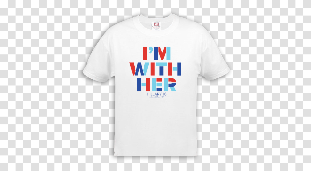 Im With Her Hillary T Shirt, Apparel, T-Shirt Transparent Png