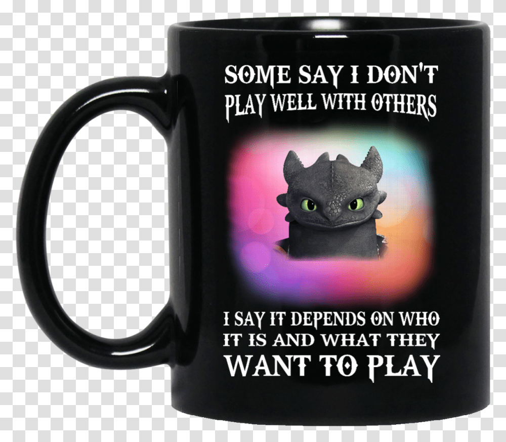 Image 272px Toothless Night Fury Some Say I Dont Play Princess Are Born In October, Coffee Cup, Cat, Pet, Mammal Transparent Png