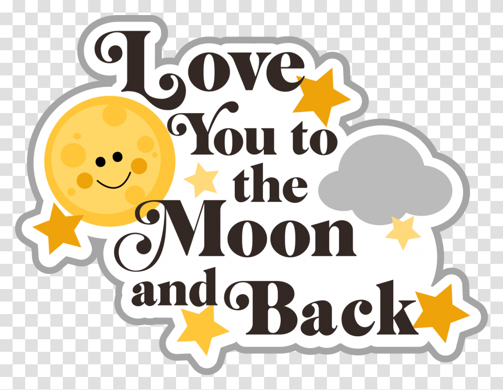 Image Result For I Love You To The Moon And Back Clipart, Label, Alphabet, Logo Transparent Png