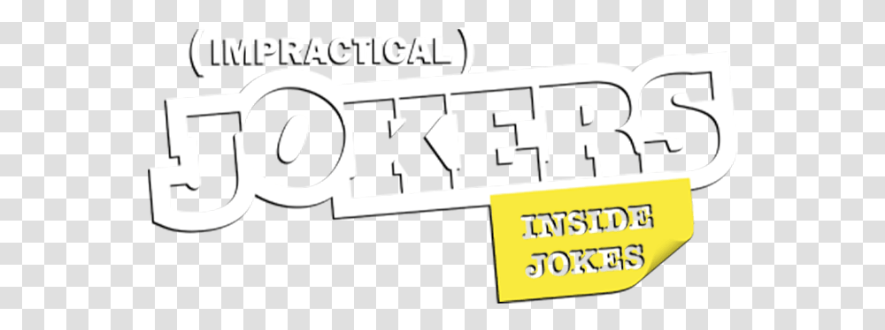 Impractical Jokers Inside Jokes Trutvcom The Logo, Text, Word, Label, Alphabet Transparent Png