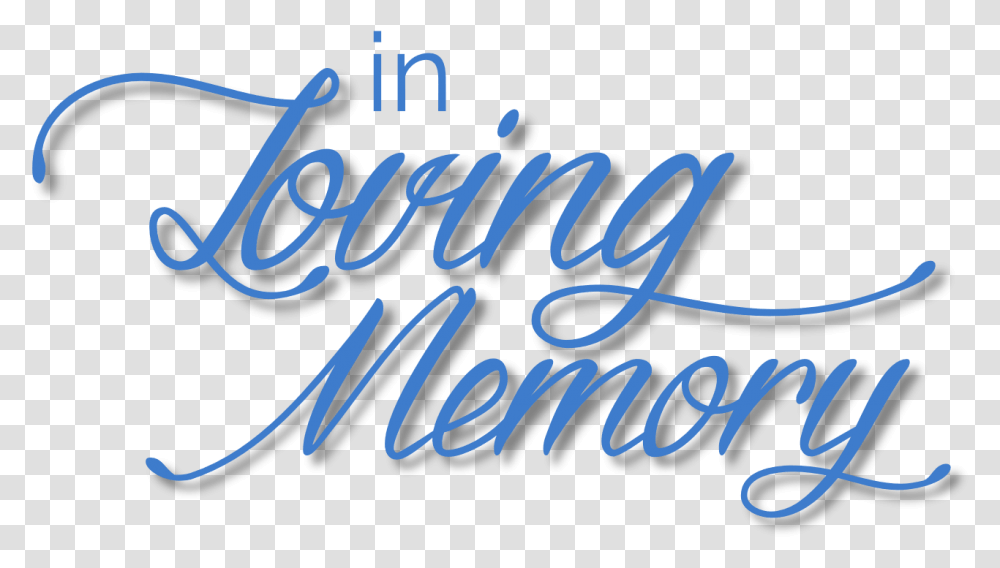 In Memory In Loving Memory, Text, Alphabet, Handwriting, Calligraphy Transparent Png