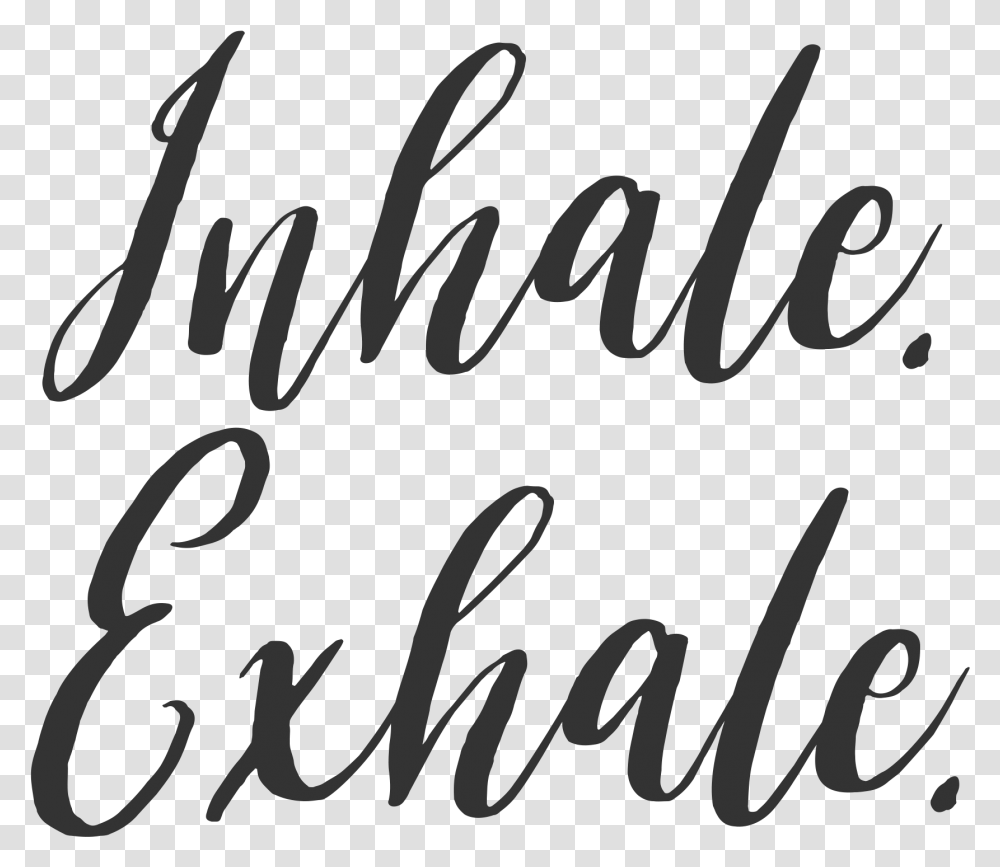 Inspirational Quotes Inhale Exhale, Letter, Handwriting, Calligraphy Transparent Png