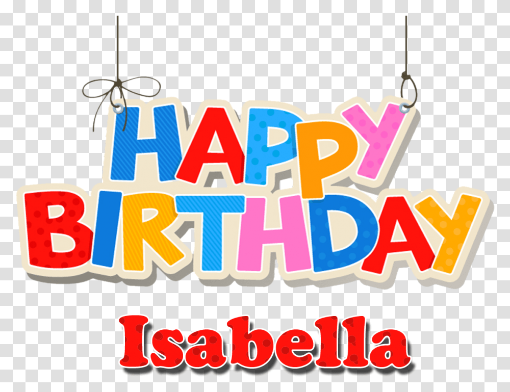 Isabella Happy Birthday Name Name Happy Birthday Bittu, Label, Alphabet, Word Transparent Png