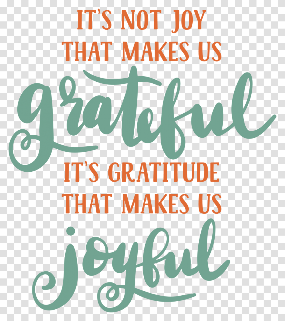It's Not Joy That Makes Us Grateful Svg Cut File Calligraphy, Alphabet, Label, Handwriting Transparent Png