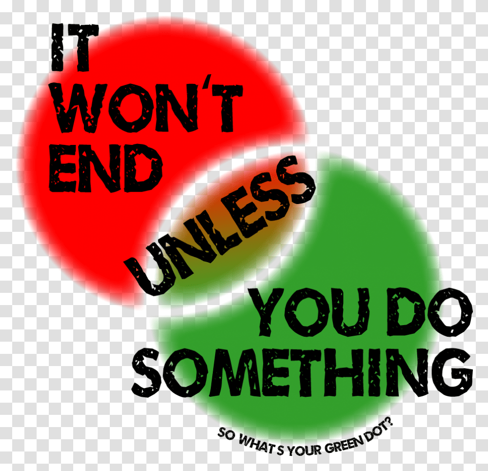 It Won't End Unless You Do Something Green Dot Iowa State, Label, Logo Transparent Png