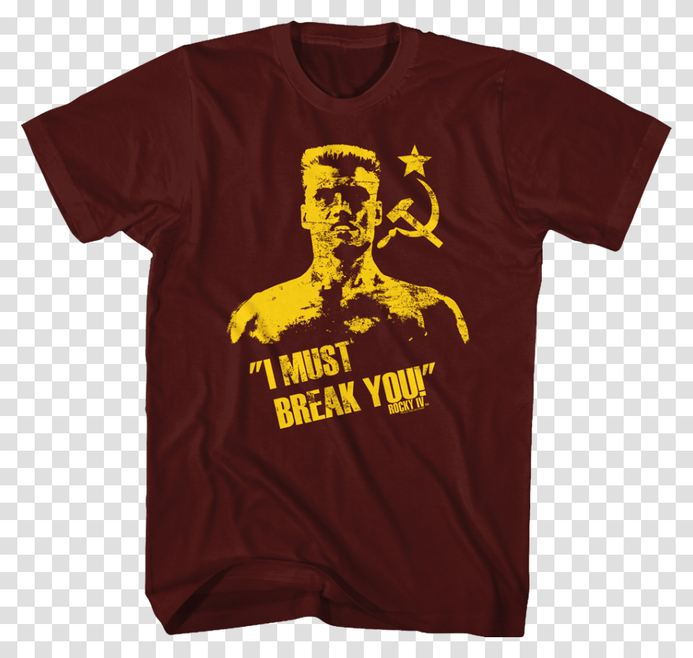 Ivan Drago I Must Break You T Shirt, Apparel, T-Shirt Transparent Png