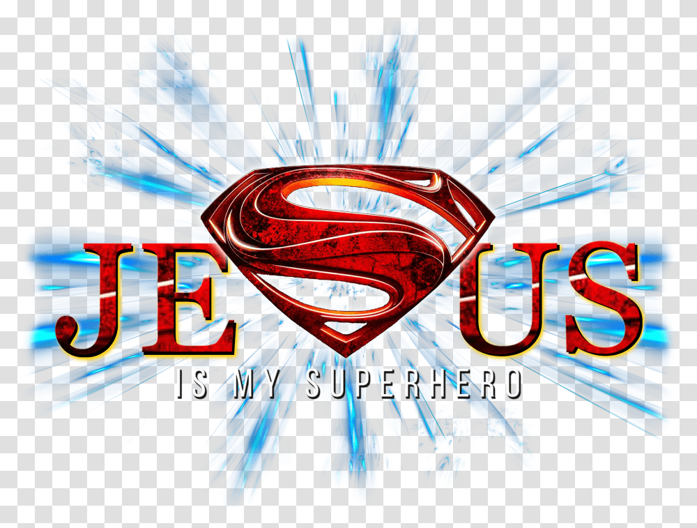 Jesus Is My Superhero El Hombre De Acero Transparent Png