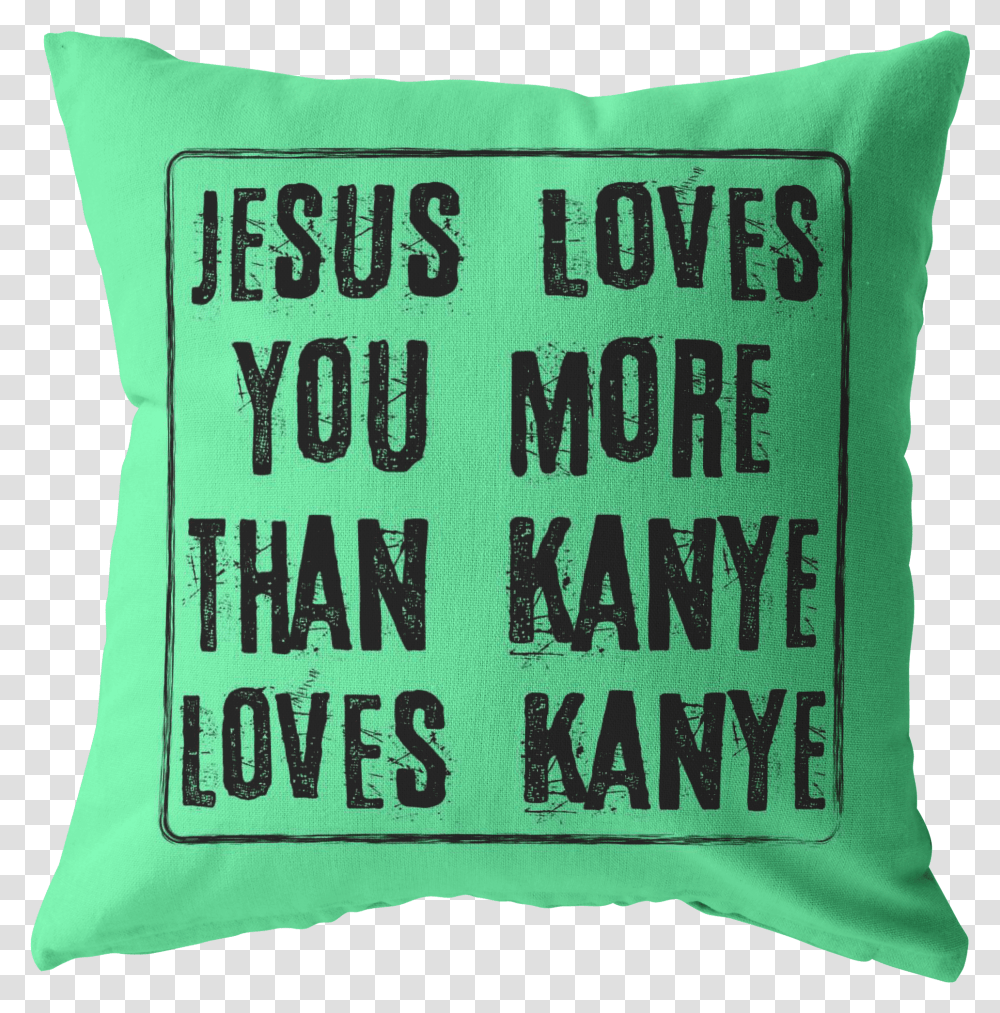 Jesus Loves You More Than Kanye Blue Cushion Transparent Png