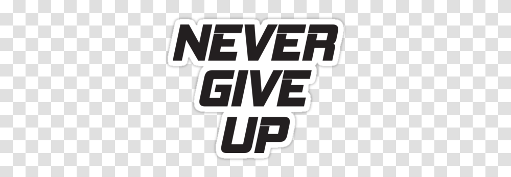 John Cena Never Give Up Logo Posted Never Give Up Logo, Text, Label, Clothing, Word Transparent Png