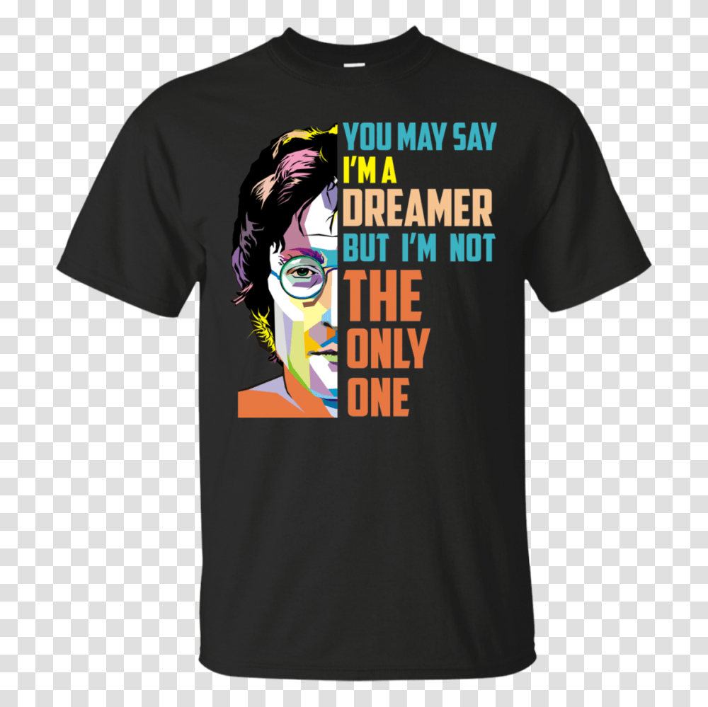 John Lennon You May Say Im Dreamer T Shirt Long Sleeve Hoodie, Apparel, T-Shirt Transparent Png