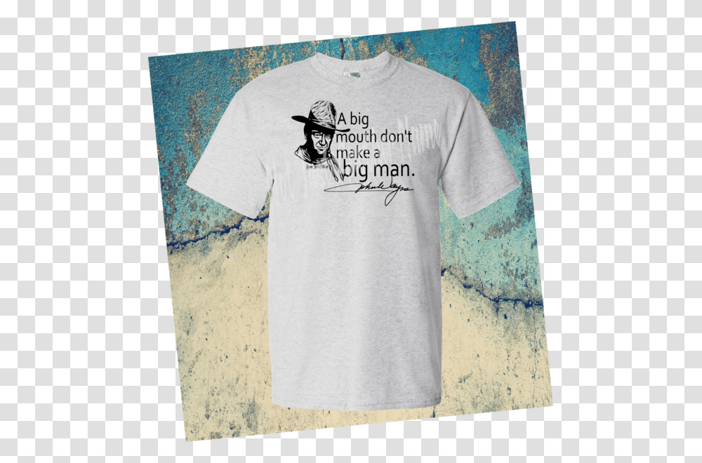 John Wayne Quote Shirt, Apparel, T-Shirt, Person Transparent Png
