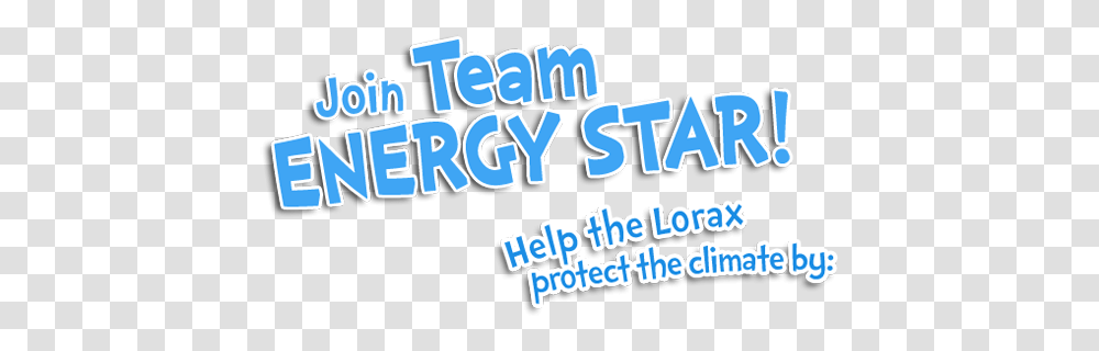 Join The Energy Star Team With Lorax Electric Blue, Text, Word, Flyer, Label Transparent Png