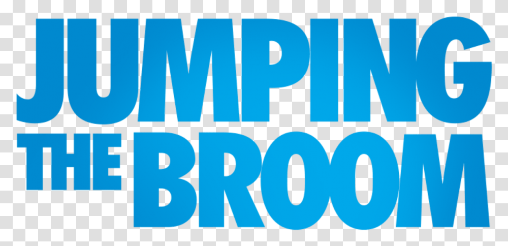 Jumping The Broom Movie Poster, Word, Alphabet, Logo Transparent Png