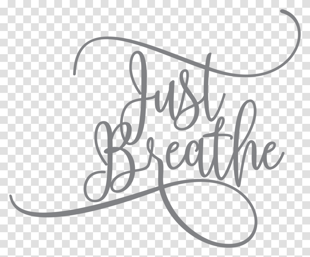 Just Breathe Black And White Art, Handwriting, Calligraphy Transparent Png