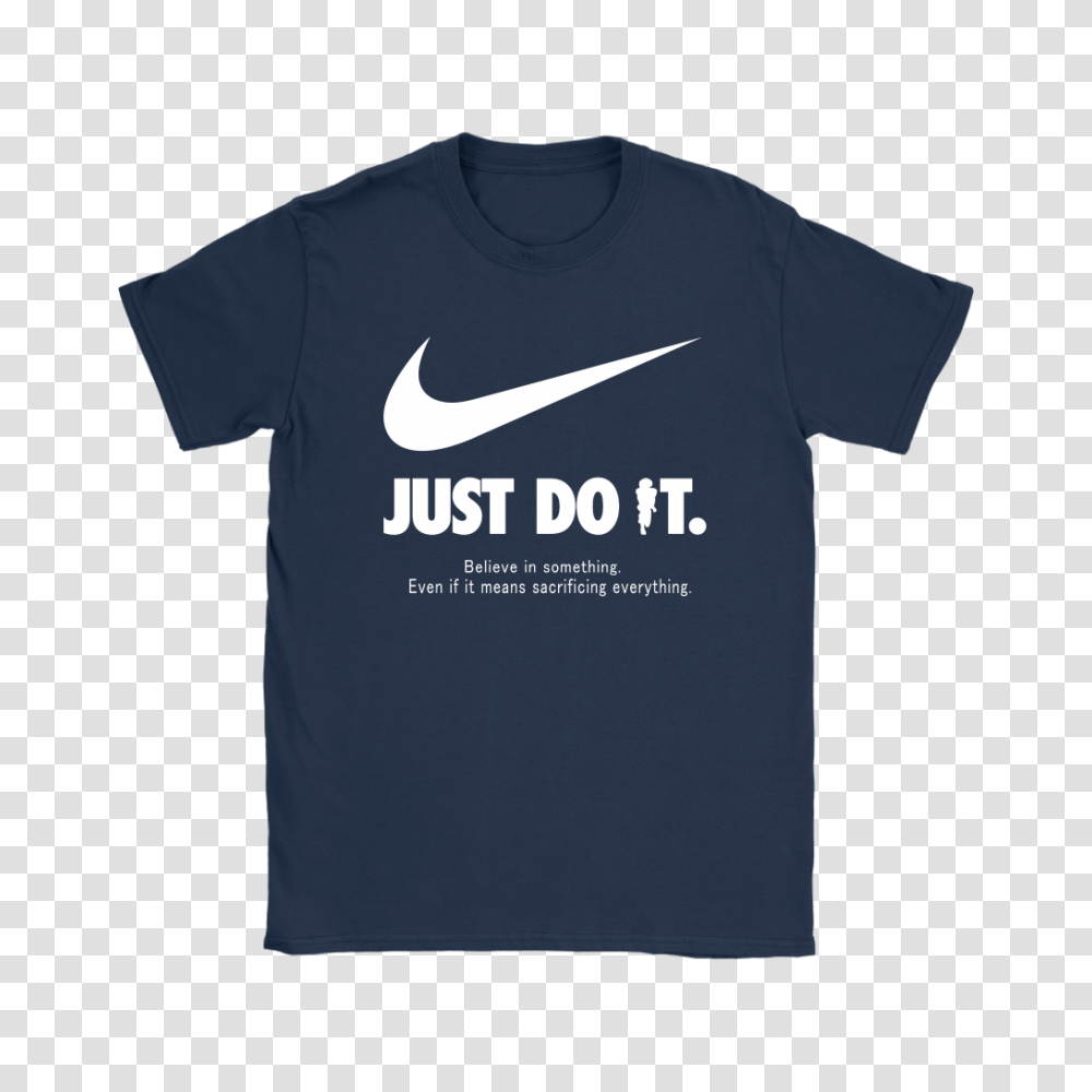 Just Do It Believe In Something Even If It Means Sacrificing, Apparel, T-Shirt, Logo Transparent Png