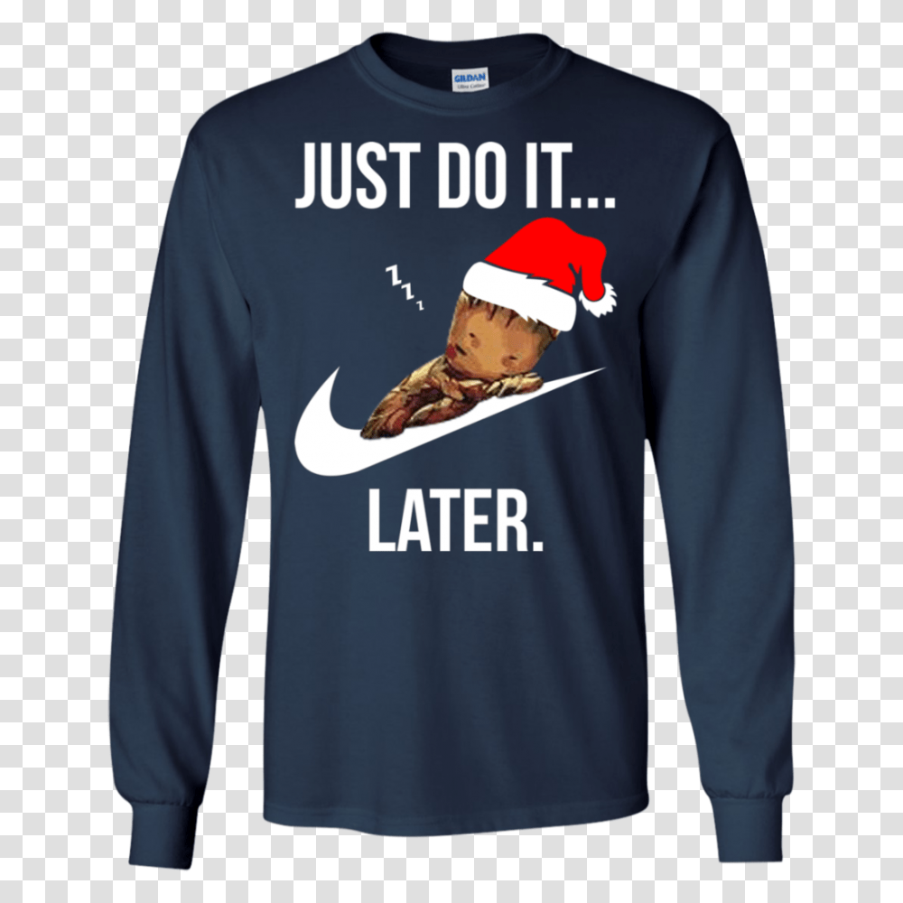 Just Do It Later Groot Im A Groot Santa Christmas T Shirts, Sleeve, Apparel, Long Sleeve Transparent Png