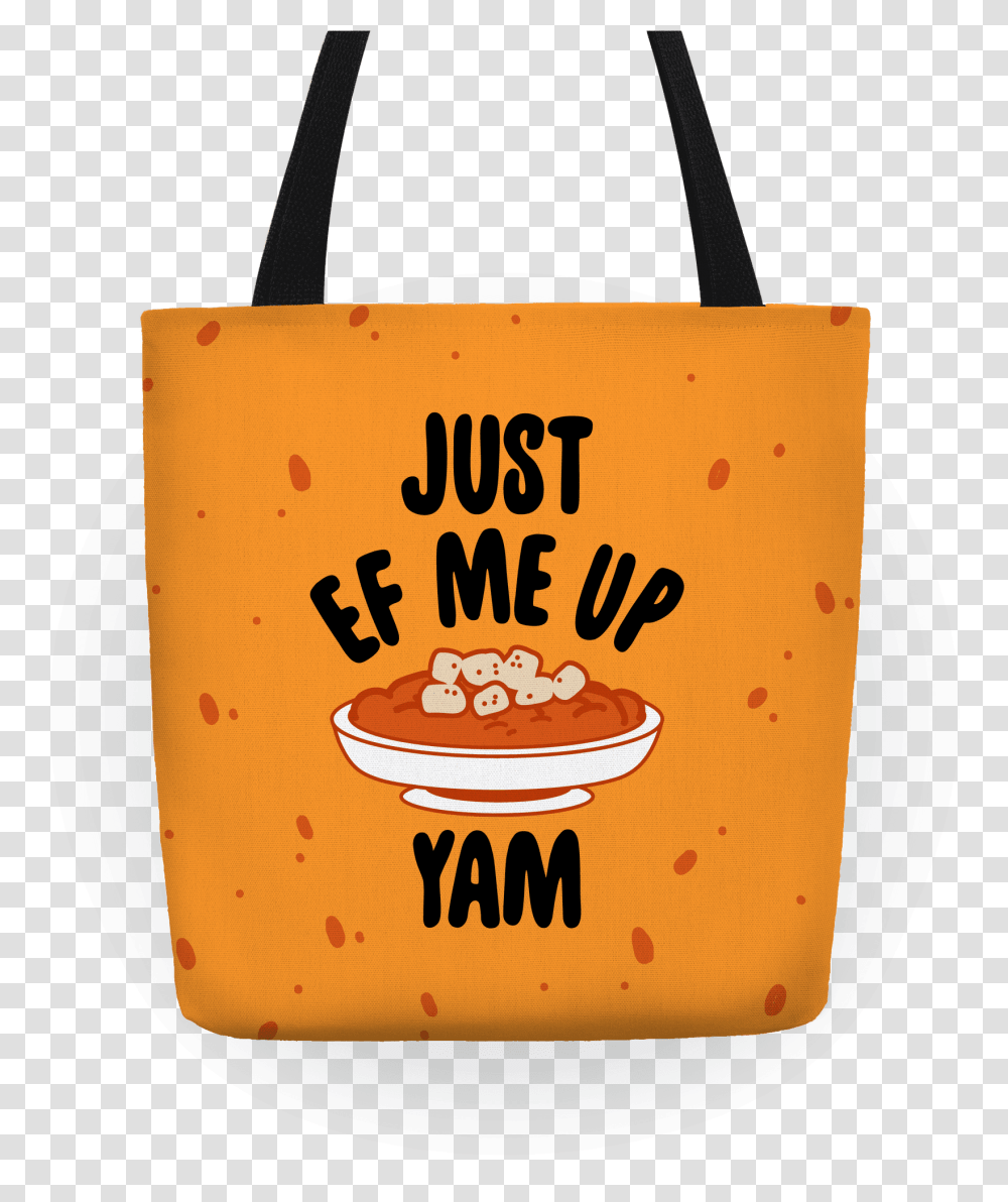 Just Ef Me Up Yam Totes Tote Bag, Birthday Cake, Dessert, Food, Shopping Bag Transparent Png
