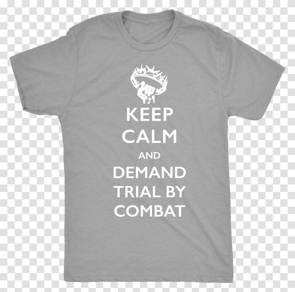 Keep Calm And Demand Trial By Combat Broccoli, Apparel, T-Shirt, Word Transparent Png