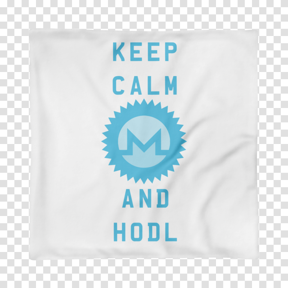 Keep Calm And Hodl Monero Pillow Case Cryptoapparel, Word, Advertisement Transparent Png