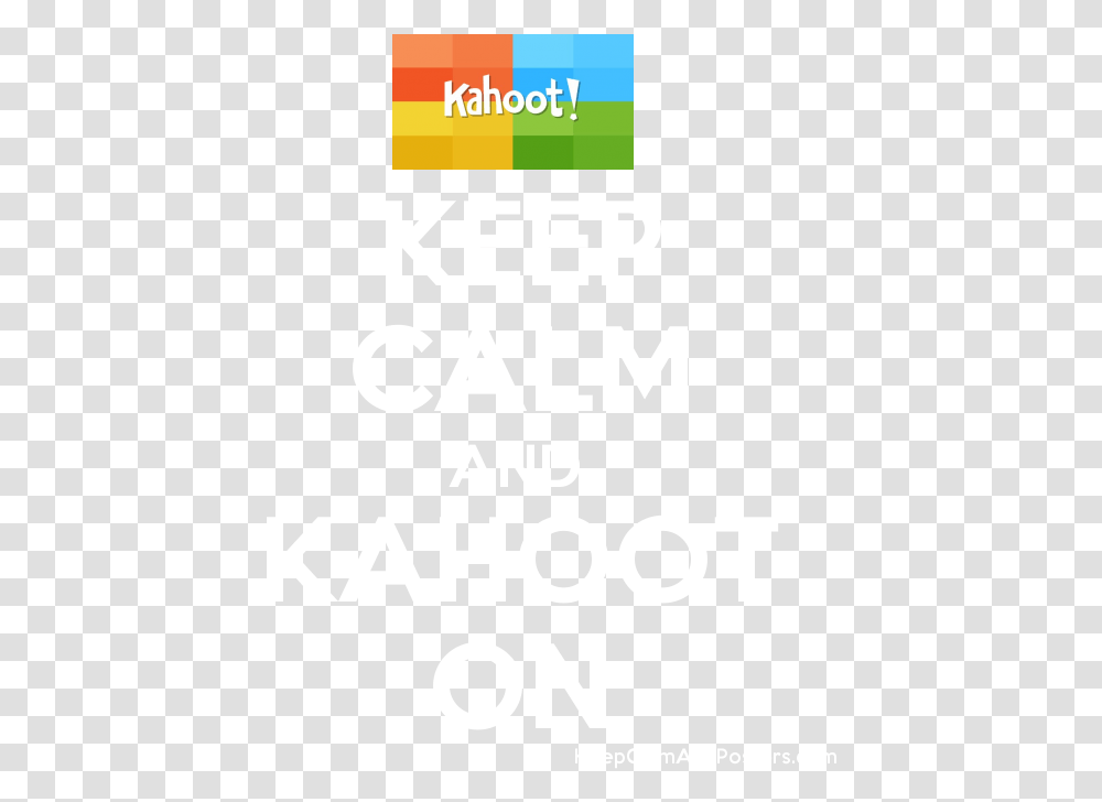 Keep Calm And Kahoot On PosterTitle Keep Calm And Poster, Advertisement, Flyer, Paper Transparent Png