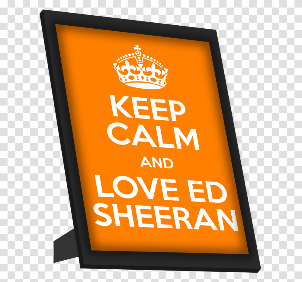 Keep Calm And Love Ed Sheeran Framed Art Keep Calm And Carry, Text, Alphabet, Symbol, Word Transparent Png