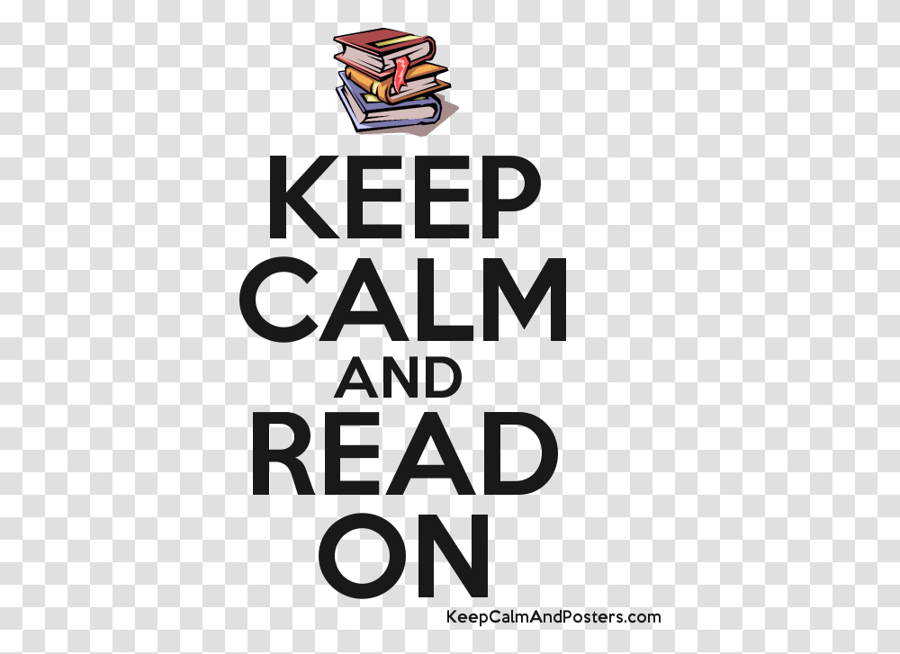 Keep Calm And Read On PosterTitle Keep Calm And Books, Alphabet, Advertisement Transparent Png