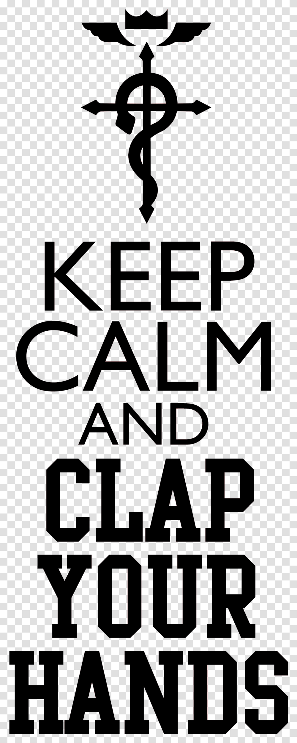 Keep Calm Memes Keep Calm And Clap Your Hands Meme Full Metal Alchemist Symbol, Alphabet, Logo, Number Transparent Png