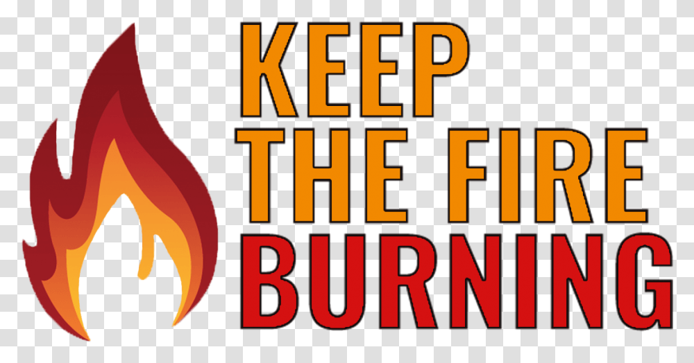 Keep The Fire Burning Illustration, Text, Face, Alphabet, Plant Transparent Png