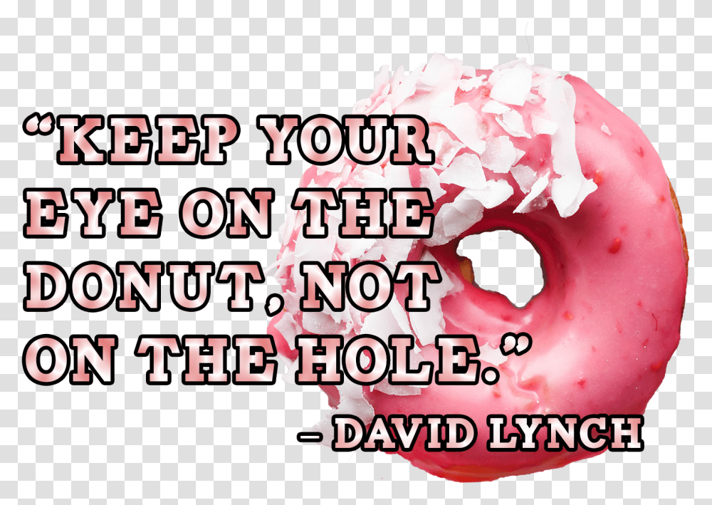 Keep Your Eye On The Donut Not On The Hole Dinosaur Train, Icing, Cream, Cake, Dessert Transparent Png
