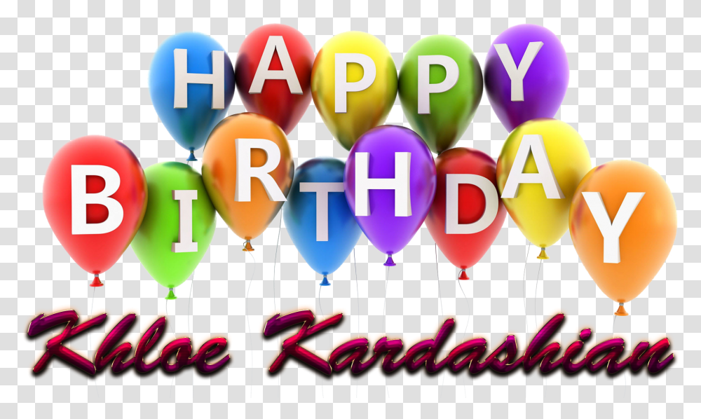 Khloe Kardashian Happy Birthday Balloons Name Balloon Transparent Png