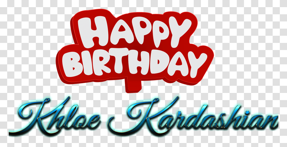 Khloe Kardashian Happy Birthday Name Logo Calligraphy, Label, Food, Alphabet Transparent Png