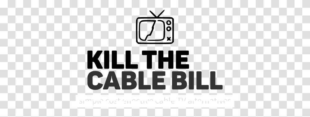 Kill The Cable Bill Graphics, Alphabet, Apparel Transparent Png