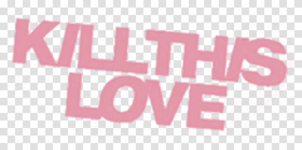 Kill This Love, Label, Alphabet, Urban Transparent Png