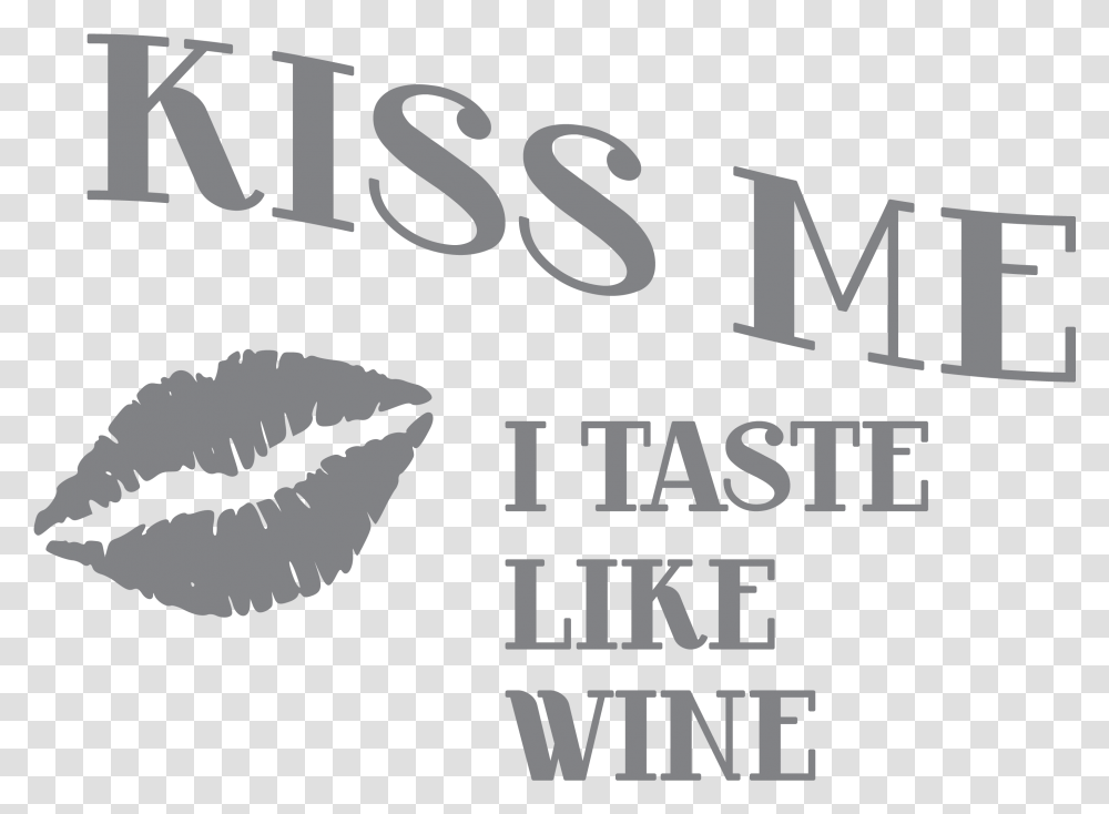 Kiss Me I Taste Like Wine Glass Lips Clip Art, Text, Alphabet, Mouth, Home Decor Transparent Png