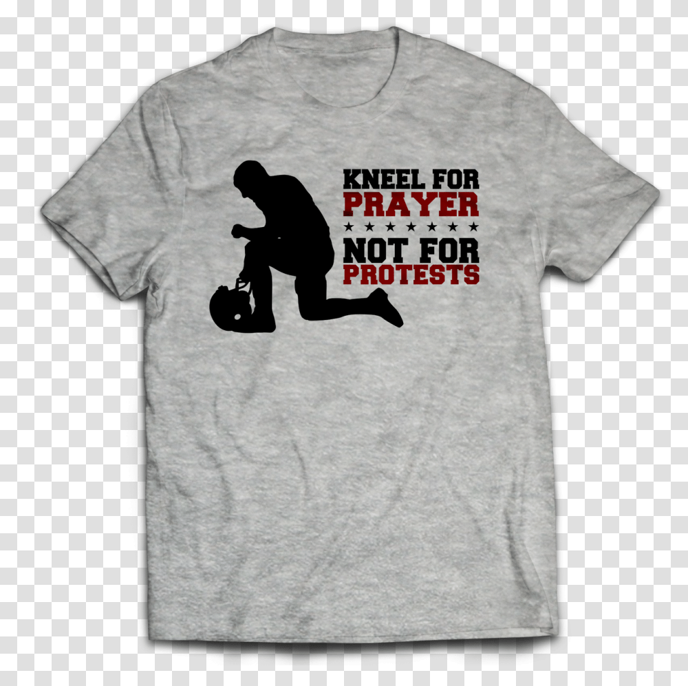 Kneel For Prayer Not For Protests T Shirt T Shirt, Apparel, Person, Human Transparent Png