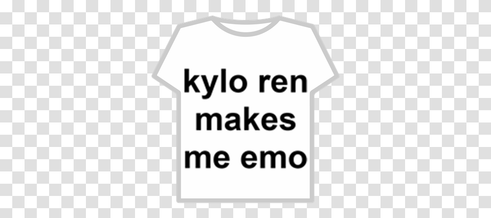 Kylo Ren Makes Me Emo Roblox Illustration, Clothing, Apparel, T-Shirt, Text Transparent Png