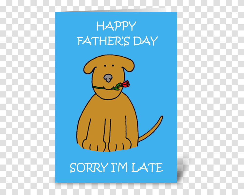 Late Father's Day Cute Puppy Father's Day Happy Belated Fathers Day, Mammal, Animal, Pet, Poster Transparent Png