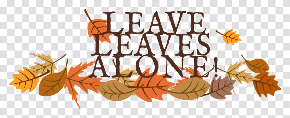 Leave Leaves Alone Logo Illustration, Leaf, Plant, Handwriting Transparent Png