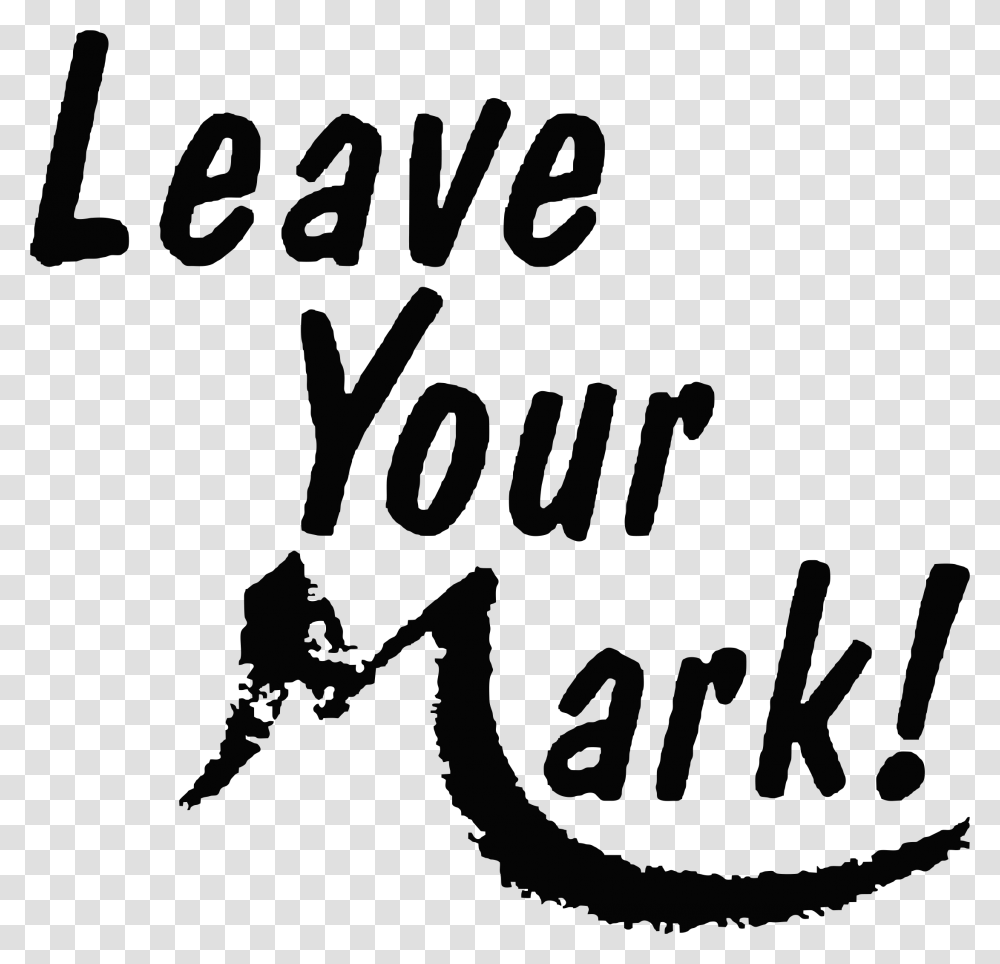 Leave Your Mark, Handwriting, Calligraphy, Label Transparent Png