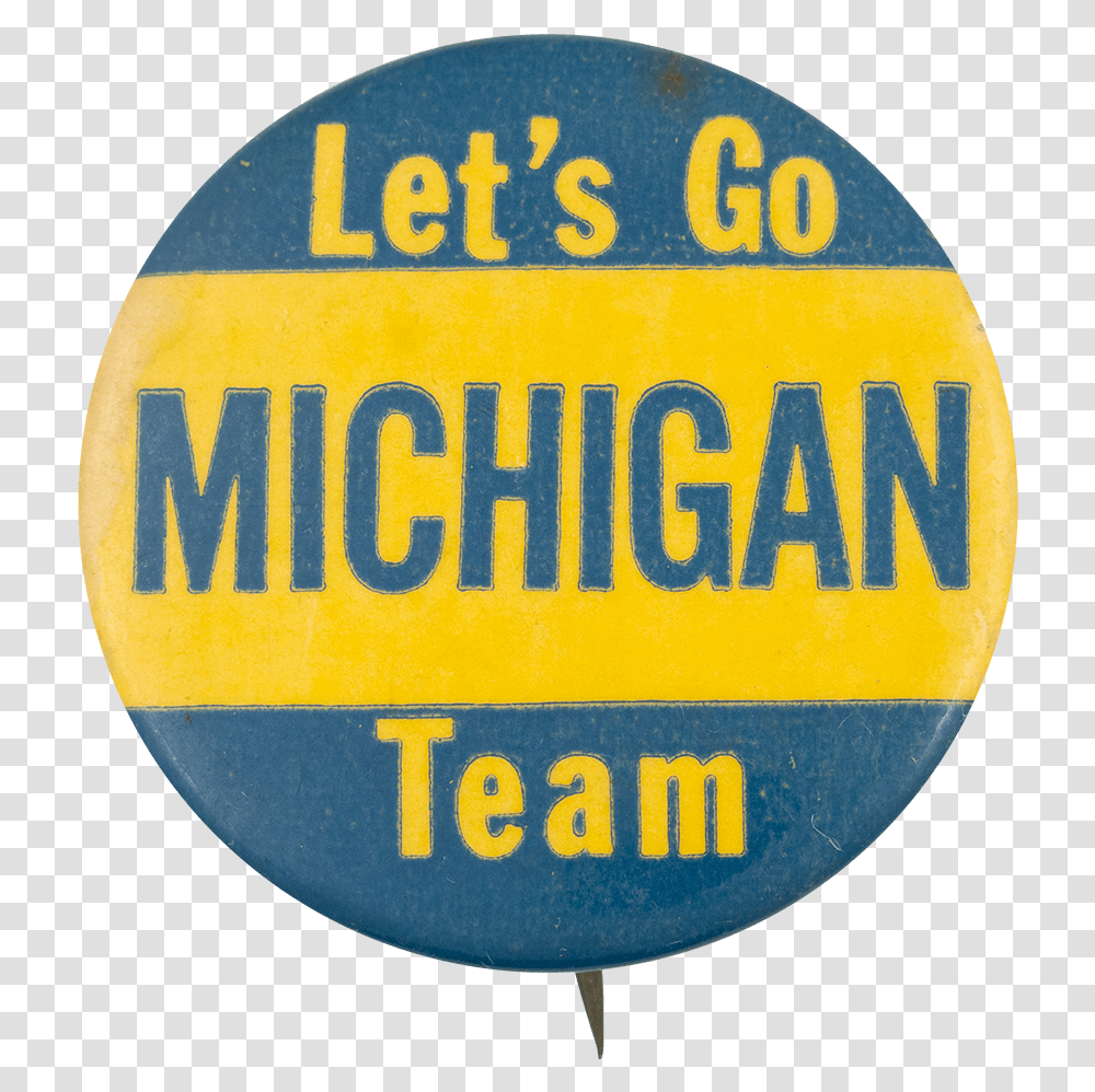 Let's Go Michigan Team Sportsl Button Museum Circle, Logo, Trademark, Badge Transparent Png