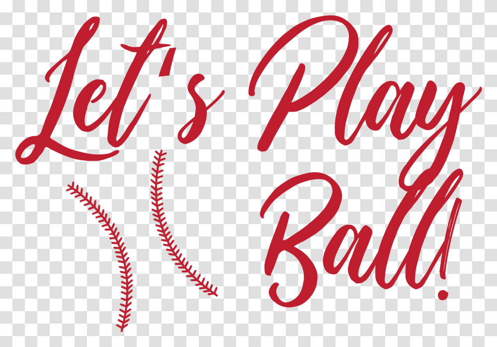 Let's Play Ball Let's Play Ball, Calligraphy, Handwriting, Alphabet Transparent Png