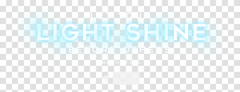 Let Your Light Shine Before Others Halifax Piece Hall, Text, Face, Clothing, Alphabet Transparent Png