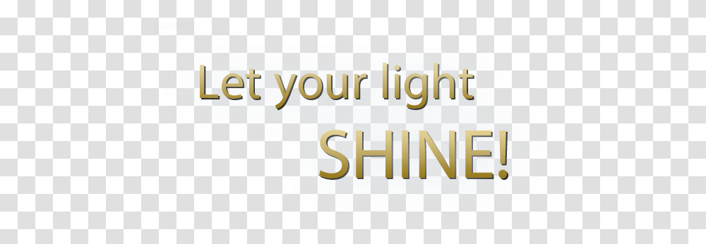 Let Your Light Shine Calligraphy, Text, Label, Word, Number Transparent Png