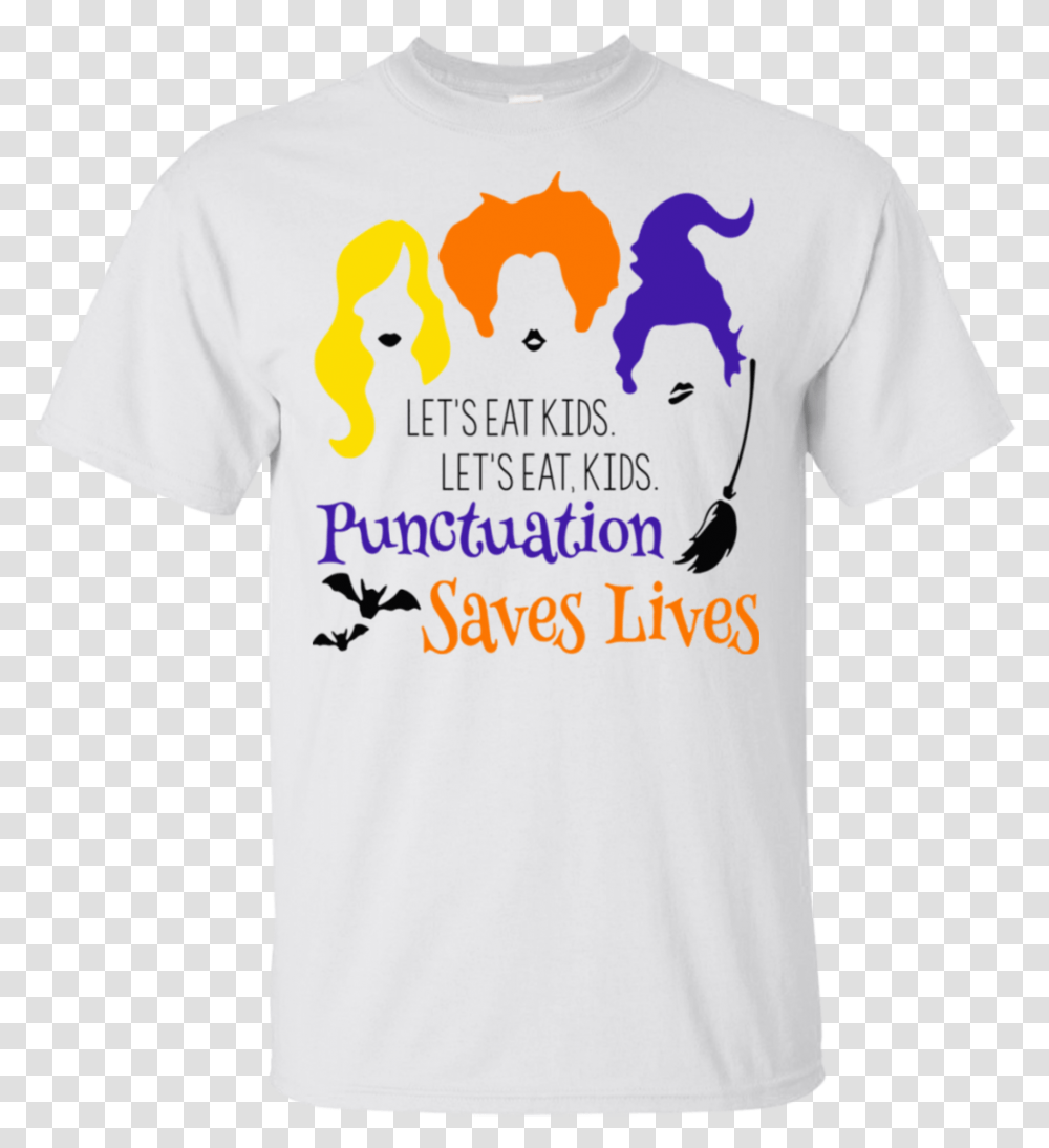 Lets Eat Kids Punctuation Saves Lives Hocus Pocus Halloween Shirt Mad Dog 2020 Shirt, Clothing, Apparel Transparent Png
