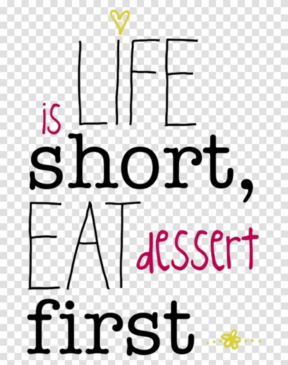 Life Funny Quote Food Dessert Local First Arizona, Alphabet, Number Transparent Png