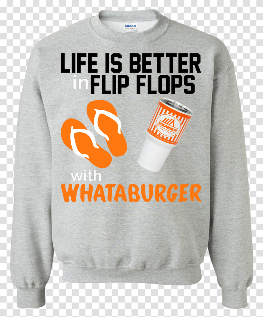 Life Is Better In Flip Flops With Whataburger Shirt, Apparel, Sweatshirt, Sweater Transparent Png