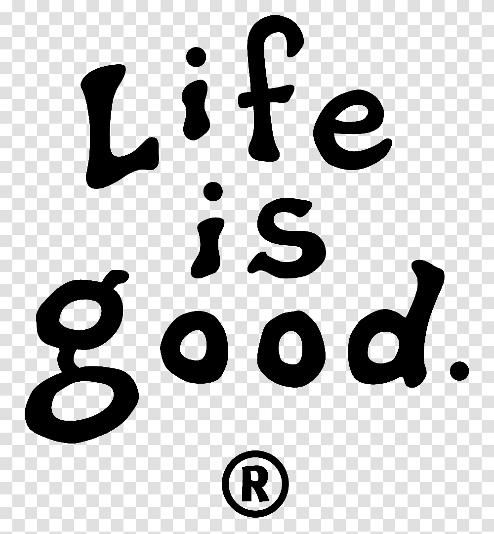 Life Is Good, Number, Alphabet Transparent Png