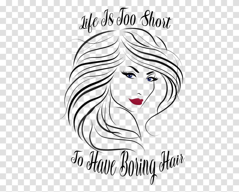 Life Is Too Short To Have Boring Hair, Face, Black Hair Transparent Png